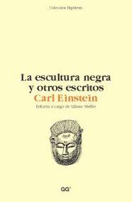 ESCULTURA NEGRA Y OTROS ESCRITOS | 9788425219085 | EINSTEIN, CARL | Galatea Llibres | Llibreria online de Reus, Tarragona | Comprar llibres en català i castellà online