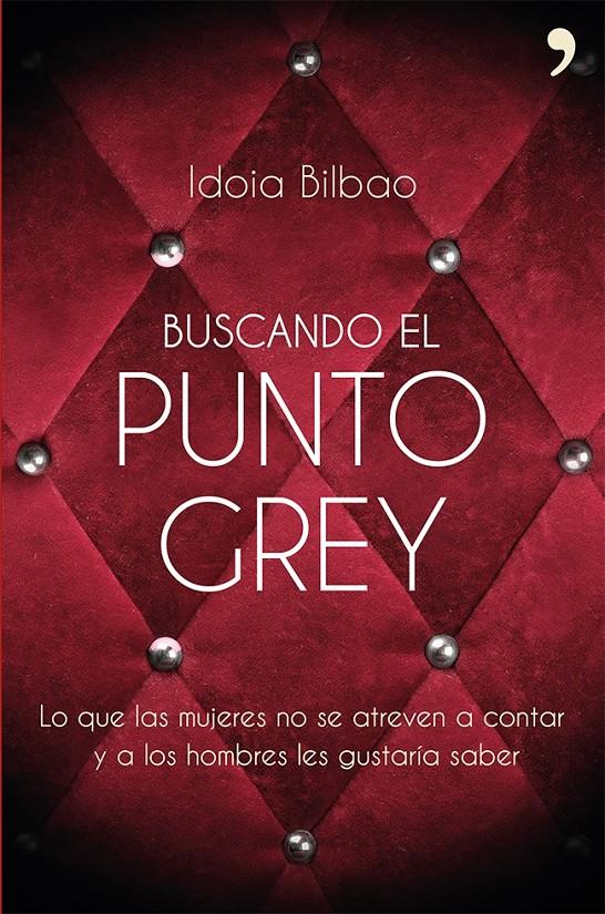 BUSCANDO EL PUNTO GREY | 9788499983066 | BILBAO, IDOIA | Galatea Llibres | Llibreria online de Reus, Tarragona | Comprar llibres en català i castellà online