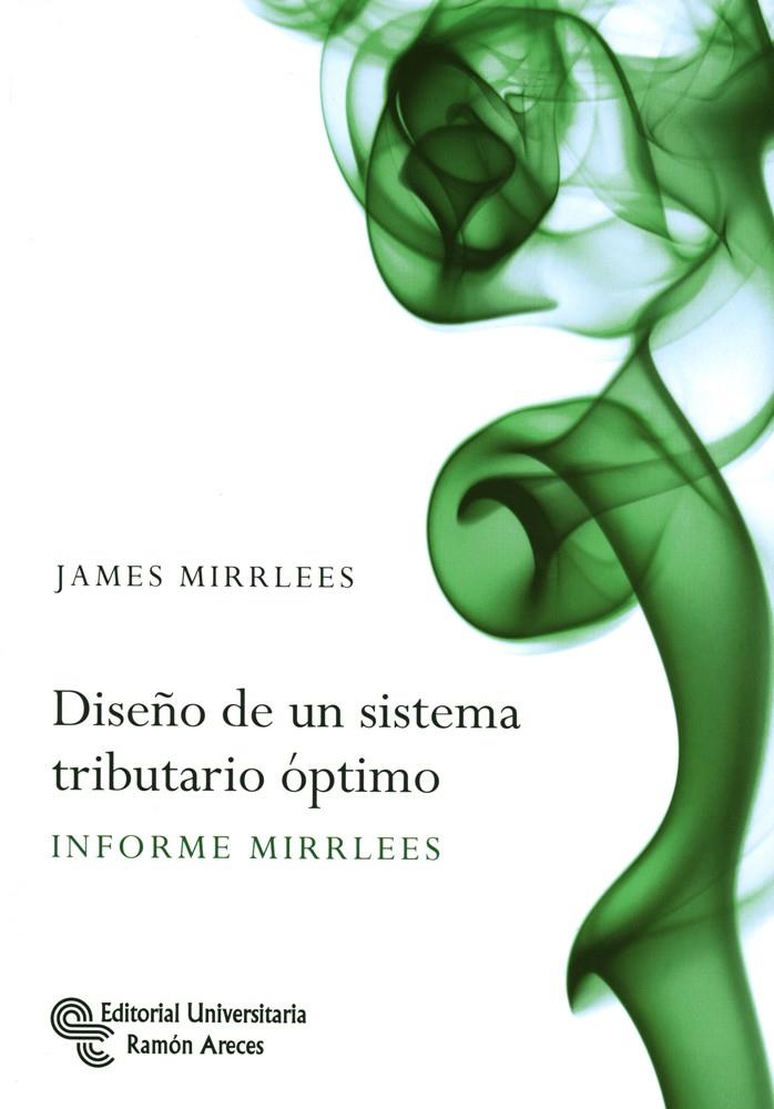 DISEÑO DE UN SISTEMA TRIBUTARIO ÓPTIMO | 9788499611204 | MIRRLESS, JAMES/ADAM, STUART/BESLEY, TIMOTHY/BLUNDELL, RICHARD/BOND, STEPHEN/CHOTE, ROBERT/GRAMMIE,  | Galatea Llibres | Llibreria online de Reus, Tarragona | Comprar llibres en català i castellà online