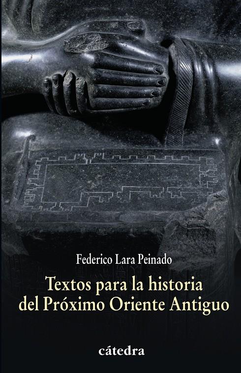 TEXTOS PARA LA HISTORIA DEL PRÓXIMO ORIENTE ANTIGUO | 9788437628332 | LARA PEINADO, FEDERICO | Galatea Llibres | Llibreria online de Reus, Tarragona | Comprar llibres en català i castellà online