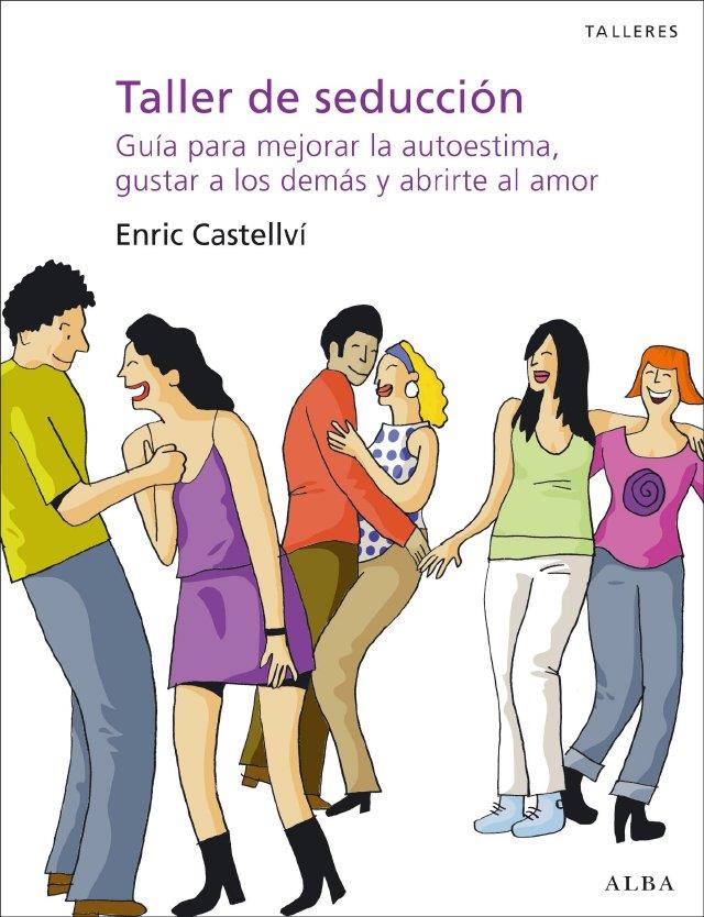 TALLER DE SEDUCCIÓN | 9788484286462 | CASTELLVÍ BARRERA, ENRIC | Galatea Llibres | Llibreria online de Reus, Tarragona | Comprar llibres en català i castellà online