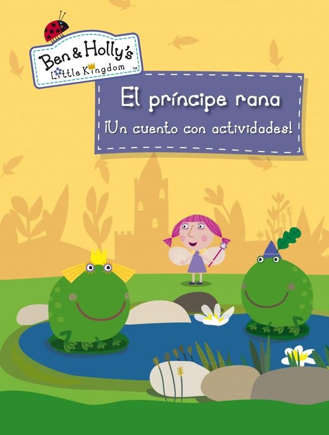 EL PRÍNCIPE RANA (EL PEQUEÑO REINO DE BEN Y HOLLY) | 9788401907043 | Galatea Llibres | Llibreria online de Reus, Tarragona | Comprar llibres en català i castellà online