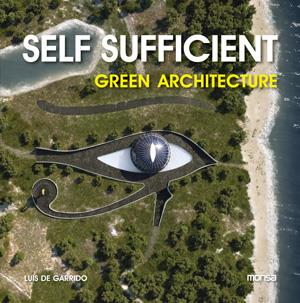 SELF SUFFICIENT GREEN ARCHITECTURE | 9788415223764 | GARRIDO, LUIS DE | Galatea Llibres | Llibreria online de Reus, Tarragona | Comprar llibres en català i castellà online