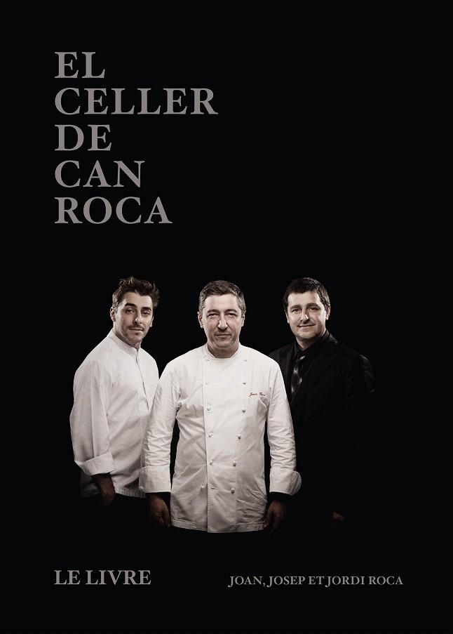 EL CELLER DE CAN ROCA - LE LIVRE - FR | 9788494837654 | ROCA FONTANÉ, JOAN/ROCA FONTANÉ, JOSEP/ROCA FONTANÉ, JORDI | Galatea Llibres | Llibreria online de Reus, Tarragona | Comprar llibres en català i castellà online