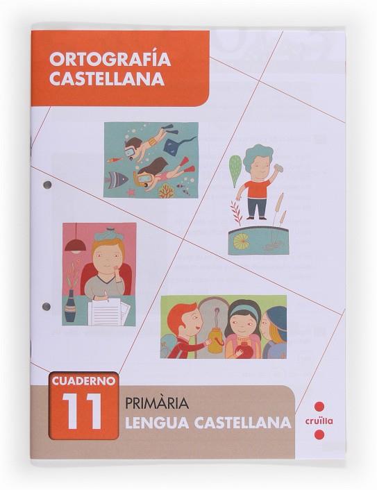 ORTOGRAFIA CASTELLANA CUADERNO 11 | 9788466133098 | BELLIDO PEÑA, FRANCISCO JAVIER/ALIAÑO TEJERO, JOSÉ MARÍA/PÉREZ BRAVO, JOSÉ LUIS/GALÁN MAYOLÍN, FRANC | Galatea Llibres | Llibreria online de Reus, Tarragona | Comprar llibres en català i castellà online