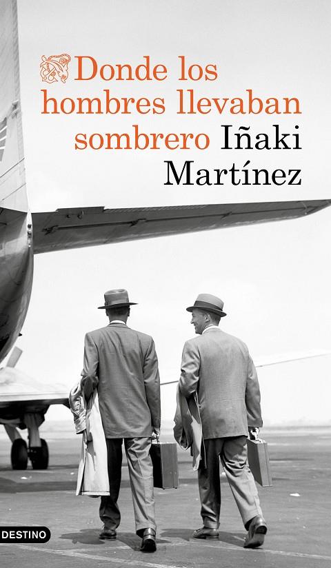 DONDE LOS HOMBRES LLEVABAN SOMBRERO | 9788423353897 | MARTíNEZ, IñAKI | Galatea Llibres | Llibreria online de Reus, Tarragona | Comprar llibres en català i castellà online