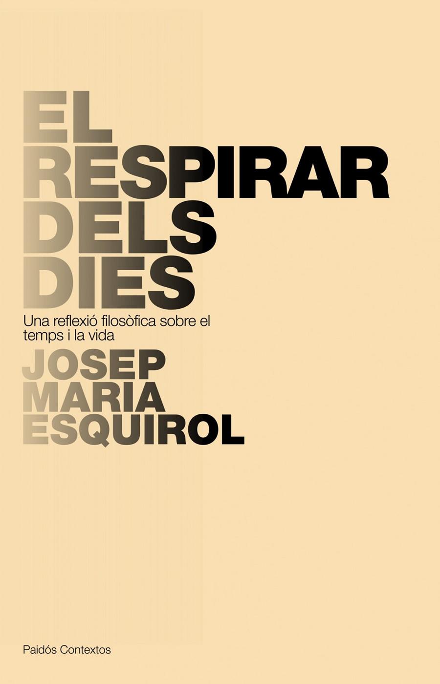 RESPIRAR DELS DIES, EL | 9788449322266 | ESQUIROL, JOSEP MARIA | Galatea Llibres | Llibreria online de Reus, Tarragona | Comprar llibres en català i castellà online