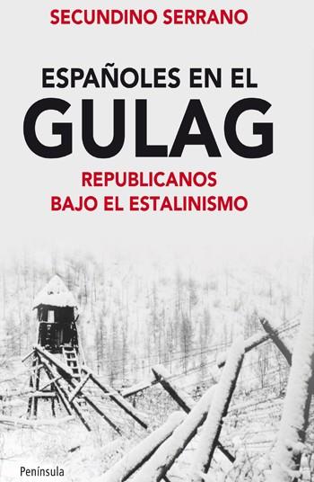 ESPAÑOLES EN EL GULAG | 9788499421131 | SERRANO, SECUNDINO | Galatea Llibres | Llibreria online de Reus, Tarragona | Comprar llibres en català i castellà online