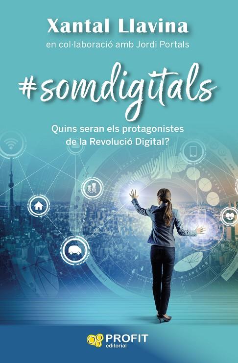 SOMDIGITALS | 9788417942502 | LLAVINA AGUILAR, XANTAL / PORTALS CASANOVAS, JORDI | Galatea Llibres | Librería online de Reus, Tarragona | Comprar libros en catalán y castellano online