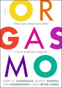 ORGASMO | 9788449325694 | KOMISARUK, BARRY/BEVERLY WHIPPLE/SARA NASSERZADEH/CARLOS BEYER-FLORES | Galatea Llibres | Llibreria online de Reus, Tarragona | Comprar llibres en català i castellà online