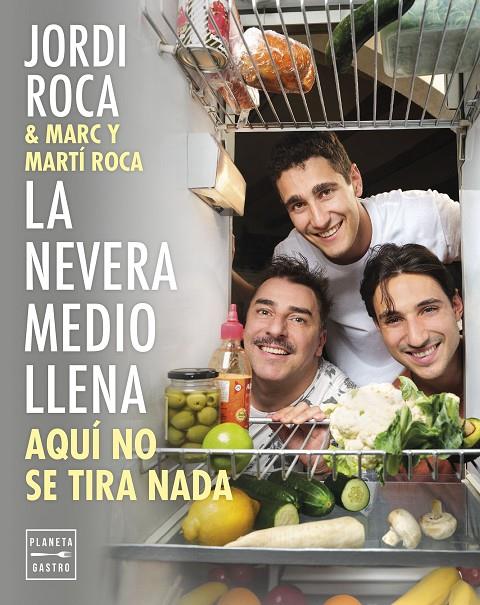 LA NEVERA MEDIO LLENA | 9788408297963 | ROCA, JORDI/ROCA, MARC/ROCA, MARTÍ | Galatea Llibres | Librería online de Reus, Tarragona | Comprar libros en catalán y castellano online