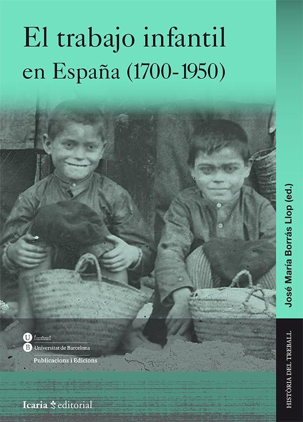 EL TRABAJO INFANTIL EN ESPAÑA (1700-1950) | 9788498885507 | BORRÁS LLOP, JOSÉ MARÍA | Galatea Llibres | Librería online de Reus, Tarragona | Comprar libros en catalán y castellano online