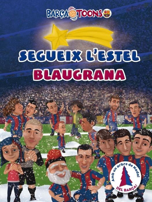 SEGUEIX L'ESTEL BLAUGRANA | 9788415697374 | Galatea Llibres | Llibreria online de Reus, Tarragona | Comprar llibres en català i castellà online