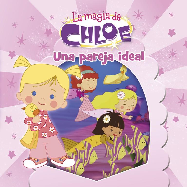 UNA PAREJA IDEAL (LA MAGIA DE CHLOE 5) | 9788437200040 | Galatea Llibres | Llibreria online de Reus, Tarragona | Comprar llibres en català i castellà online