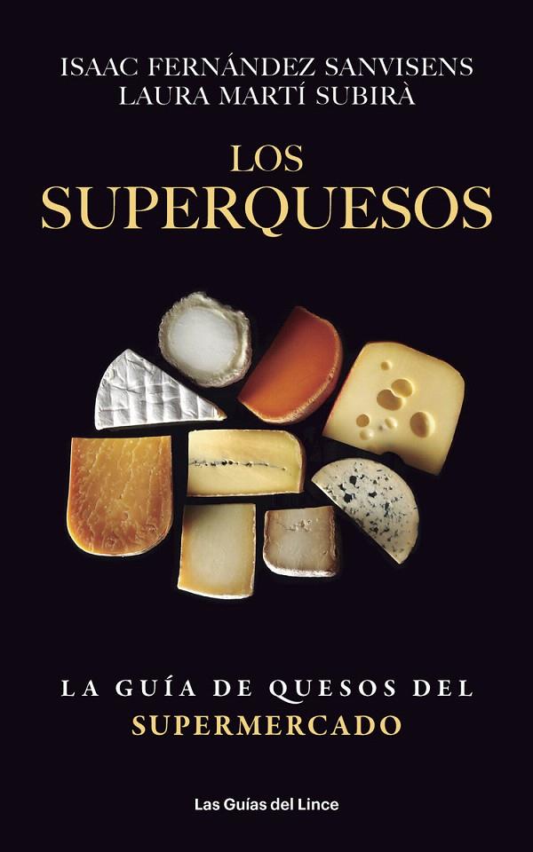 LOS SUPERQUESOS : LA GUÍA DE QUESOS DEL SUPERMERCADO | 9788415070993 | FERNÁNDEZ SANVISENS, ISAAC (1975-) | Galatea Llibres | Llibreria online de Reus, Tarragona | Comprar llibres en català i castellà online