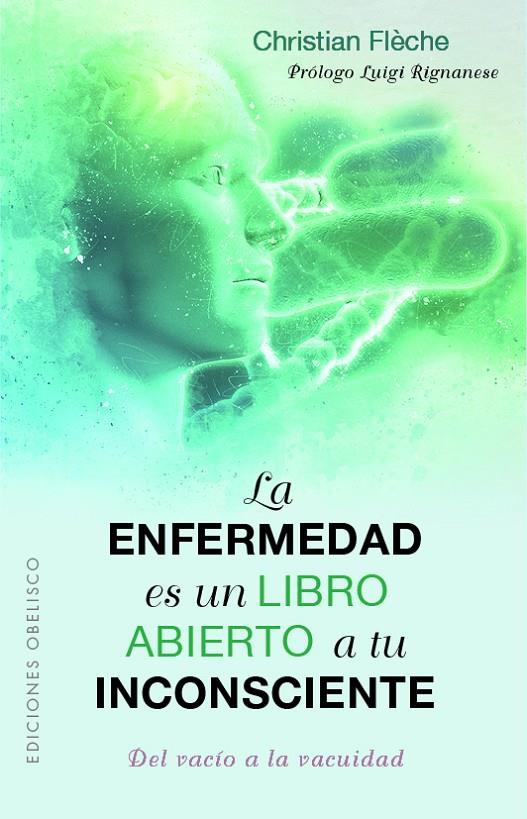 LA ENFERMEDAD ES UN LIBRO ABIERTO A TU INCONSCIENTE | 9788491118374 | FLÈCHE, CHRISTIAN | Galatea Llibres | Llibreria online de Reus, Tarragona | Comprar llibres en català i castellà online