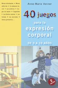 40 JUEGOS PARA LA EXPRESION CORPORAL | 9788480636216 | VENNER, ANNE-MARIE | Galatea Llibres | Llibreria online de Reus, Tarragona | Comprar llibres en català i castellà online