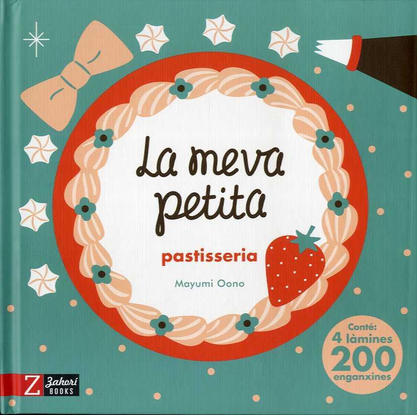 LA MEVA PETITA PASTISSERIA | 9788417374969 | OONO, MAYUMI | Galatea Llibres | Llibreria online de Reus, Tarragona | Comprar llibres en català i castellà online