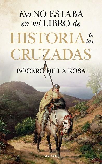 ESO NO ESTABA EN MI LIBRO DE HISTORIA DE LAS CRUZADAS | 9788410521759 | DE LA ROSA, BOCERO | Galatea Llibres | Llibreria online de Reus, Tarragona | Comprar llibres en català i castellà online