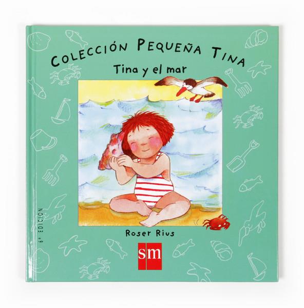 COLECCION PEQUEÑA TINA.TINA Y EL MAR | 9788434892859 | RIUS,ROSER | Galatea Llibres | Librería online de Reus, Tarragona | Comprar libros en catalán y castellano online