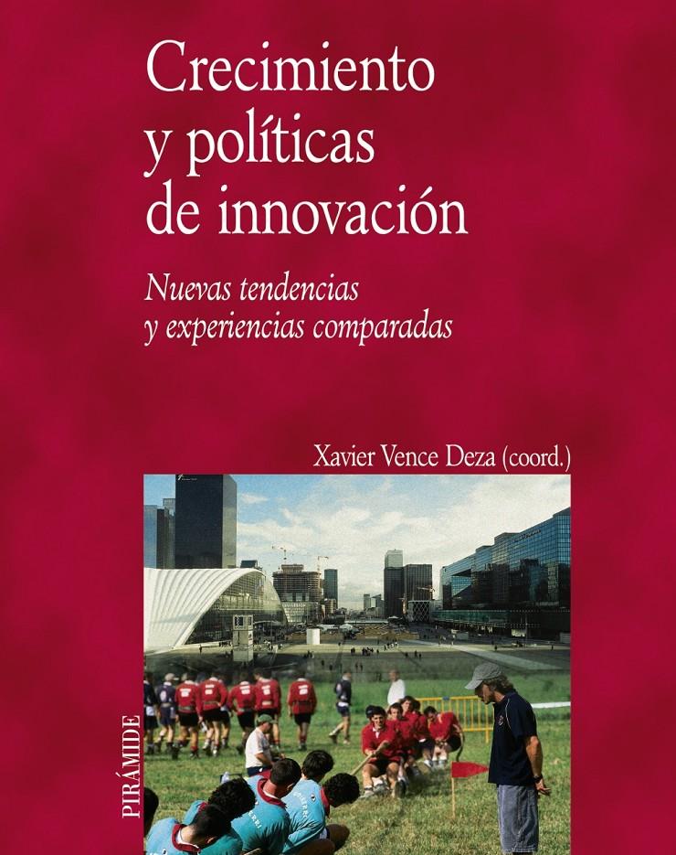 CRECIMIENTO Y POLITICAS DE INNOVACION : NUEVAS TENDENCIAS Y | 9788436821499 | VENCE DEZA, XAVIER | Galatea Llibres | Llibreria online de Reus, Tarragona | Comprar llibres en català i castellà online