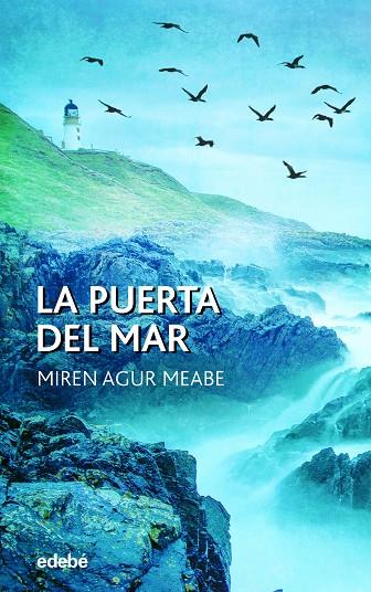 LA PUERTA DEL MAR | 9788468355931 | MEABE, MIREN AGUR | Galatea Llibres | Llibreria online de Reus, Tarragona | Comprar llibres en català i castellà online