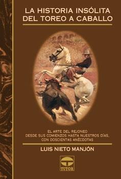 HISTORIA INSOLITA DEL TOREO A CABALLO | 9788479023157 | NIETO MANJON, LUIS | Galatea Llibres | Llibreria online de Reus, Tarragona | Comprar llibres en català i castellà online