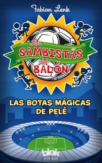 LOS SAMBISTAS DEL BALÓN. LAS BOTAS MÁGICAS DE PELÉ | 9788415579939 | LENK, FABIAN | Galatea Llibres | Librería online de Reus, Tarragona | Comprar libros en catalán y castellano online