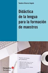 DIDÁCTICA DE LA LENGUA PARA LA FORMACIÓN DE MAESTROS | 9788499213941 | ÁLVAREZ ANGULO, TEODORO | Galatea Llibres | Llibreria online de Reus, Tarragona | Comprar llibres en català i castellà online