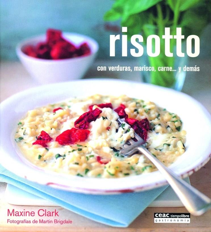 RISOTTO : CON VERDURAS, MARISCO, CARNE Y DEMAS | 9788432914973 | CLARK, MAXINE | Galatea Llibres | Llibreria online de Reus, Tarragona | Comprar llibres en català i castellà online