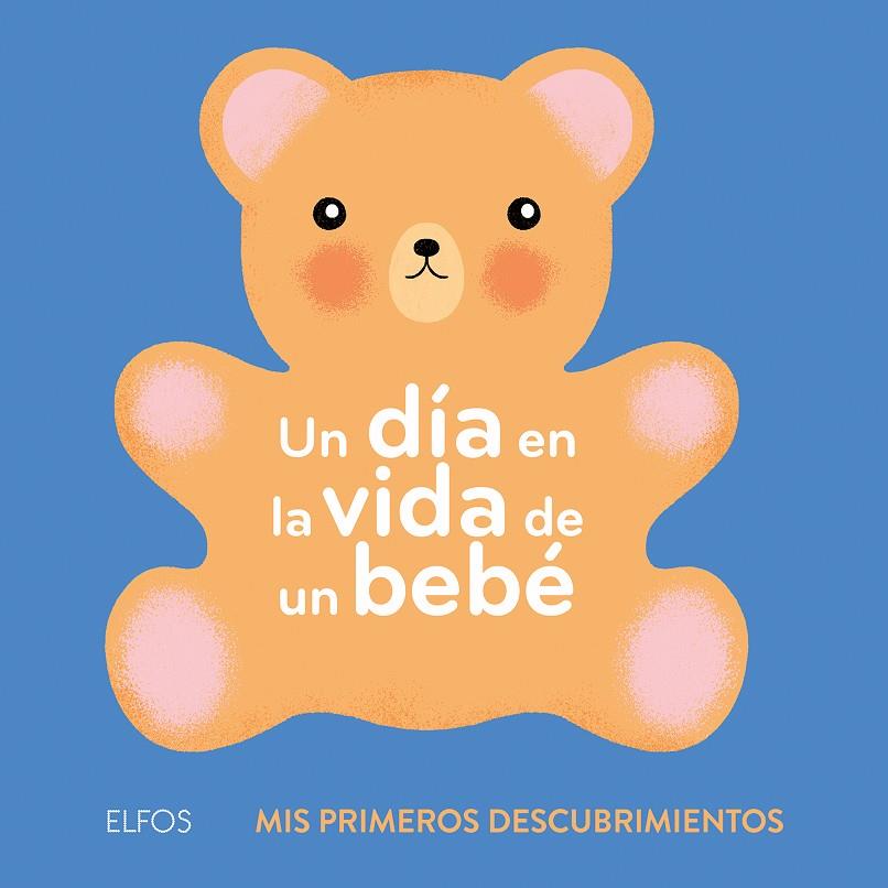 UN DíA EN LA VIDA DE UN BEBé | 9788417254452 | BAILEY, ELLA | Galatea Llibres | Llibreria online de Reus, Tarragona | Comprar llibres en català i castellà online