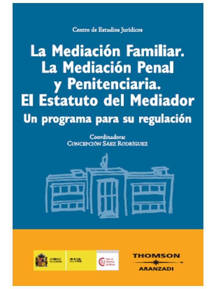 MEDIACION FAMILIAR, LA. LA MEDIACION PENAL Y PENITENCIARIA. ESTATUTO 1ª | 9788483558645 | SAEZ RODRIGUEZ, CONCEPCION | Galatea Llibres | Llibreria online de Reus, Tarragona | Comprar llibres en català i castellà online