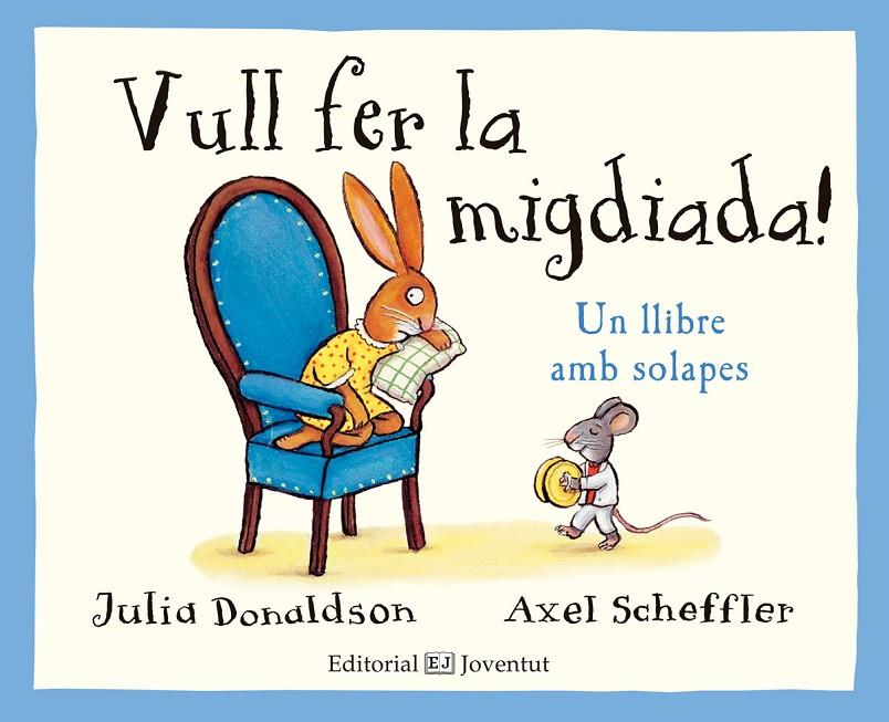 VULL FER LA MIGDIADA! | 9788426143785 | DONALDSON, JULIA | Galatea Llibres | Llibreria online de Reus, Tarragona | Comprar llibres en català i castellà online