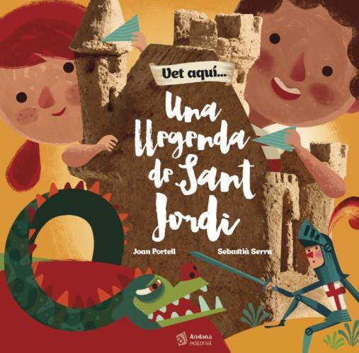 UNA LLEGENDA DE SANT JORDI | 9788416394289 | PORTELL RIFA, JOAN/SERRA BONILLA, SEBASTIÀ | Galatea Llibres | Llibreria online de Reus, Tarragona | Comprar llibres en català i castellà online