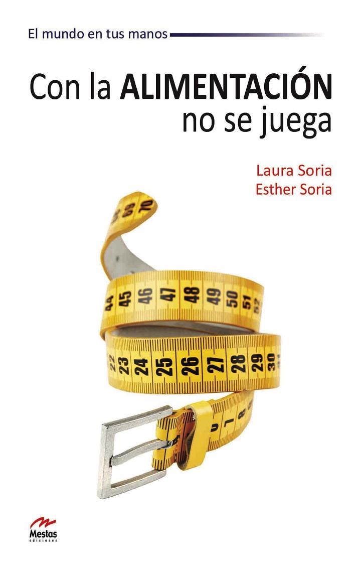 CON LA ALIMENTACIÓN NO SE JUEGA | 9788492892211 | SORIA ALDAVERO, ESTHER / SORIA ALDAVERO, LAURA | Galatea Llibres | Llibreria online de Reus, Tarragona | Comprar llibres en català i castellà online