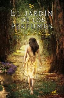 EL JARDÍN DE LOS PERFUMES | 9788415420408 | LORD BROWN, KATE | Galatea Llibres | Llibreria online de Reus, Tarragona | Comprar llibres en català i castellà online