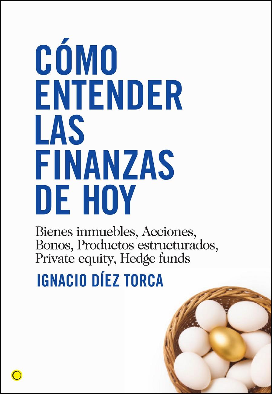 CÓMO ENTENDER LAS FINANZAS DE HOY | 9788495348548 | DÍEZ TORCA, IGNACIO | Galatea Llibres | Llibreria online de Reus, Tarragona | Comprar llibres en català i castellà online