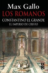 ROMANOS, LOS: CONSTANTINO EL GRANDE | 9788420669236 | GALLO, MAX | Galatea Llibres | Librería online de Reus, Tarragona | Comprar libros en catalán y castellano online