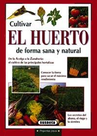 CULTIVAR EL HUERTO DE FORMA SANA Y NATURAL | 9788430533510 | NERI, MARGHERITA | Galatea Llibres | Librería online de Reus, Tarragona | Comprar libros en catalán y castellano online