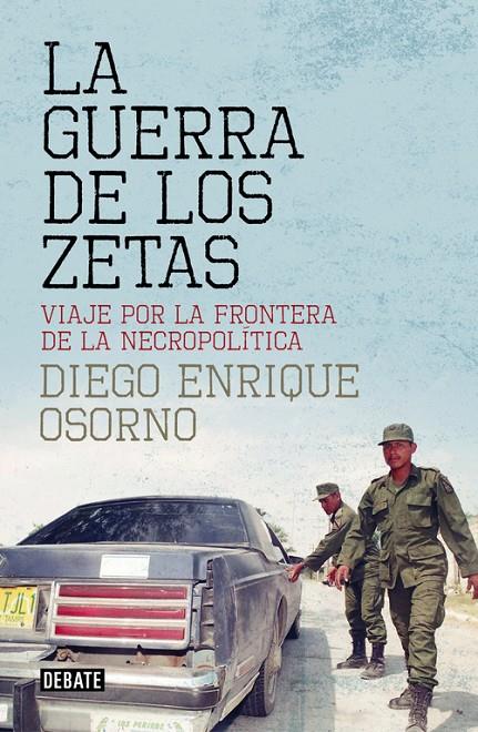 LA GUERRA DE LOS ZETAS | 9788499927138 | OSORNO, DIEGO ENRIQUE | Galatea Llibres | Llibreria online de Reus, Tarragona | Comprar llibres en català i castellà online