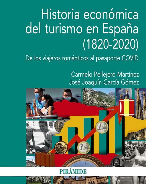 HISTORIA ECONOMICA DEL TURISMO EN ESPAÑA (1820-2020) | 9788436846553 | PELLEJERO MARTÍNEZ, CARMELO/GARCÍA GÓMEZ, JOSÉ JOAQUÍN | Galatea Llibres | Llibreria online de Reus, Tarragona | Comprar llibres en català i castellà online