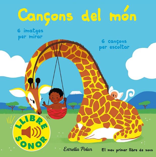 CANÇONS DEL MÓN. EL MEU PRIMER LLIBRE DE SONS | 9788413891323 | FOUQUIER, ELSA | Galatea Llibres | Librería online de Reus, Tarragona | Comprar libros en catalán y castellano online