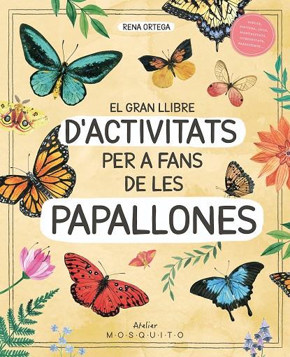 EL GRAN LLIBRE D'ACTIVITATS PER A FANS DE LES PAPALLONES | 9788419095633 | ORTEGA, RENA | Galatea Llibres | Librería online de Reus, Tarragona | Comprar libros en catalán y castellano online