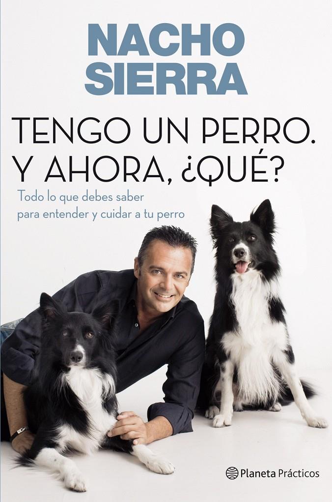 TENGO UN PERRO. Y AHORA, ¿QUÉ? | 9788408109228 | SIERRA, NACHO | Galatea Llibres | Librería online de Reus, Tarragona | Comprar libros en catalán y castellano online