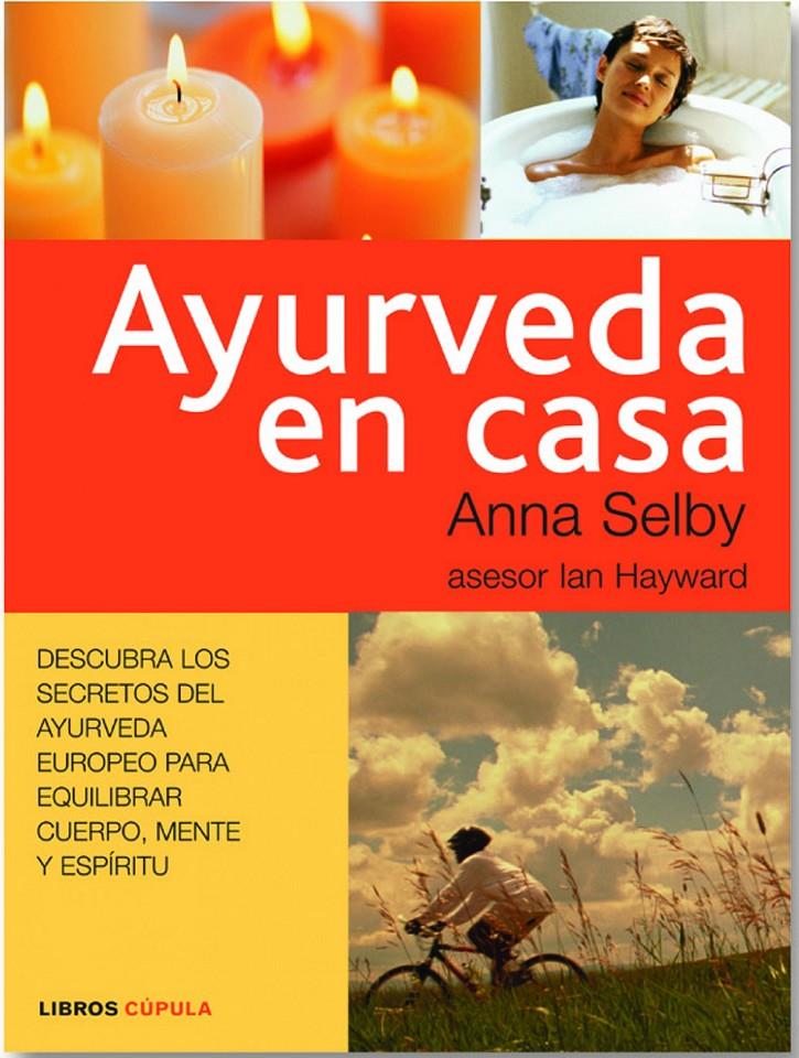 AYURVEDA EN CASA | 9788448047061 | SELBY, ANNE | Galatea Llibres | Llibreria online de Reus, Tarragona | Comprar llibres en català i castellà online