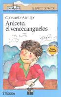 ANICETO, EL VENCECANGUELOS | 9788434809024 | ARMIJO, CONSUELO | Galatea Llibres | Librería online de Reus, Tarragona | Comprar libros en catalán y castellano online