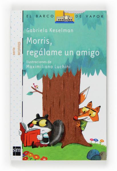 MORRIS, REGALAME UN AMIGO | 9788467540277 | KESELMAN, GABRIELA | Galatea Llibres | Librería online de Reus, Tarragona | Comprar libros en catalán y castellano online