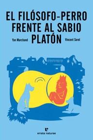 EL FILÓSOFO-PERRO FRENTE AL SABIO PLATÓN | 9788415217244 | MARCHAND, YAN | Galatea Llibres | Llibreria online de Reus, Tarragona | Comprar llibres en català i castellà online