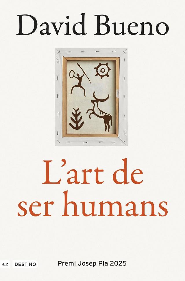 L'ART DE SER HUMANS (PREMI JOSEP PLA 2025) | 9788419734167 | BUENO, DAVID | Galatea Llibres | Librería online de Reus, Tarragona | Comprar libros en catalán y castellano online