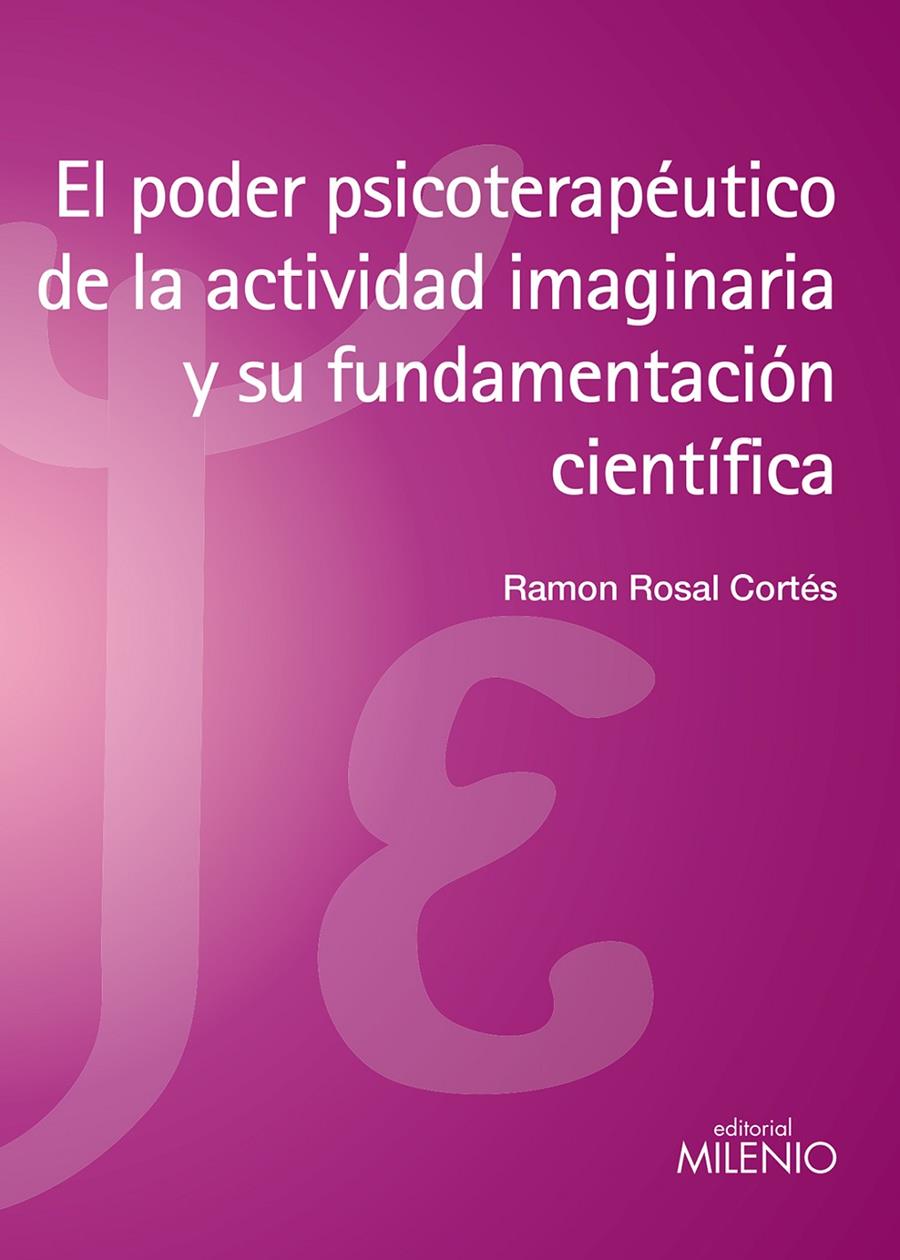 EL PODER PSICOTERAPÉUTICO DE LA ACTIVIDAD IMAGINARIA Y SU FUNDAMENTACIÓN CIENTÍF | 9788497435833 | ROSAL CORTÉS, RAMON | Galatea Llibres | Llibreria online de Reus, Tarragona | Comprar llibres en català i castellà online